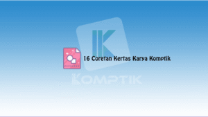 16 Coretan Kertas Karya Komptik