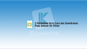 3 Perbedaan Octa Core dan Snapdragon Pada Sebuah Hp Pintar