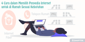 4 Cara dalam Memilih Penyedia Internet untuk di Rumah Sesuai Kebutuhan