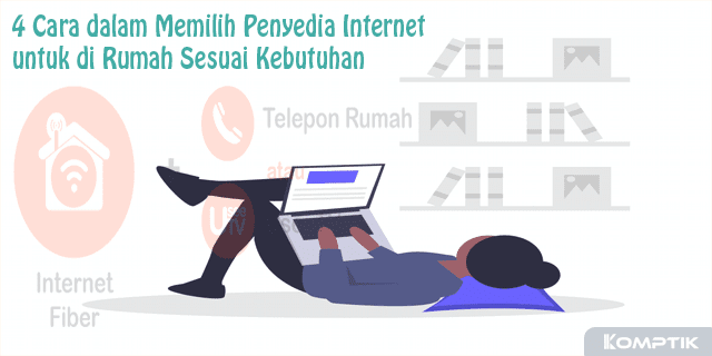 4 Cara dalam Memilih Penyedia Internet untuk di Rumah Sesuai Kebutuhan
