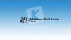 5 Pabrik Kantong Plastik Surabaya Terbesar