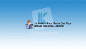 Aplikasi Baca Manga One Piece Bahasa Indonesia Lengkap