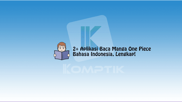 Aplikasi Baca Manga One Piece Bahasa Indonesia Lengkap