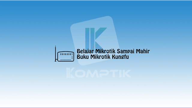 Belajar Mikrotik Sampai Mahir Buku Mikrotik Kungfu