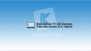 Biaya Service TV LED Samsung Tidak Ada Gambar