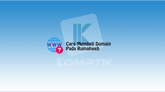Cara Membeli Domain Pada Rumahweb