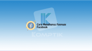 Cara Menghapus Fanpage Facebook