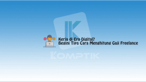 Cara Menghitung Gaji Freelance