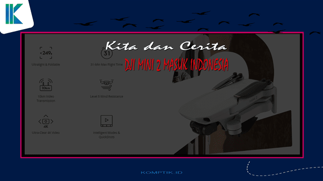 DJI Mini 2 Masuk Indonesia