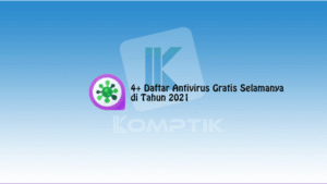 Daftar Antivirus Gratis Selamanya di Tahun