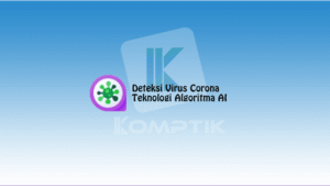 Deteksi Virus Corona Dari Teknologi Algoritma AI