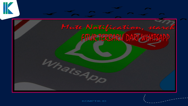 Fitur Terbaru dari WhatsApp