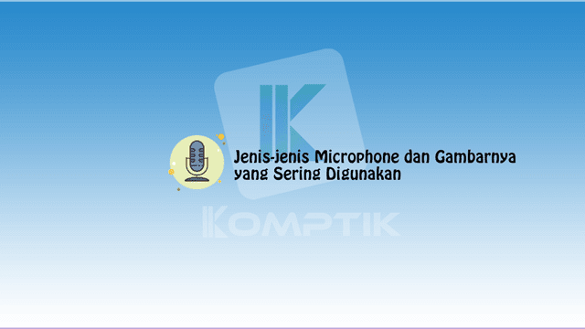 Jenis jenis Microphone dan Gambarnya yang Sering Digunakan