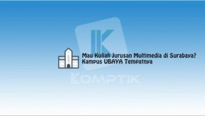 Kuliah Jurusan Multimedia di Surabaya