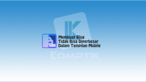 Membuat Blog Tidak Bisa Diperbesar Dalam Tampilan Mobile