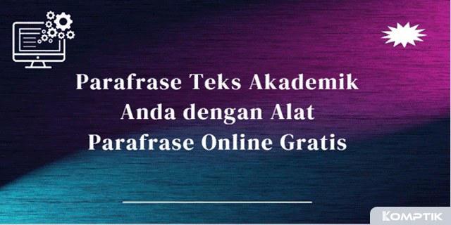 Parafrase Teks Akademik Anda dengan Alat Parafrase Online Gratis