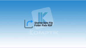 Sharing Data File Folder Pada RDP